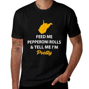 Funny West Virginia Feed Me Pepperoni Rolls Pretty  Classic T-Shirt