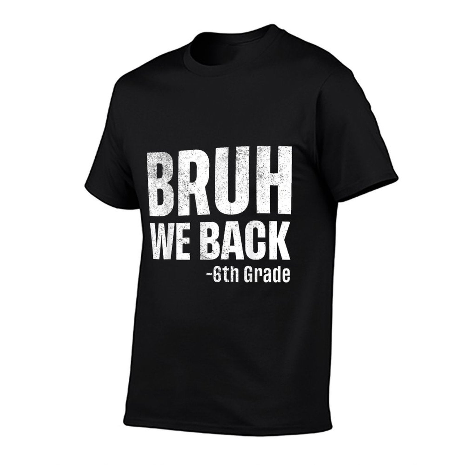 Bruh We Back 6th Grade First Day Of School Back To School  Breathable T-Shirt