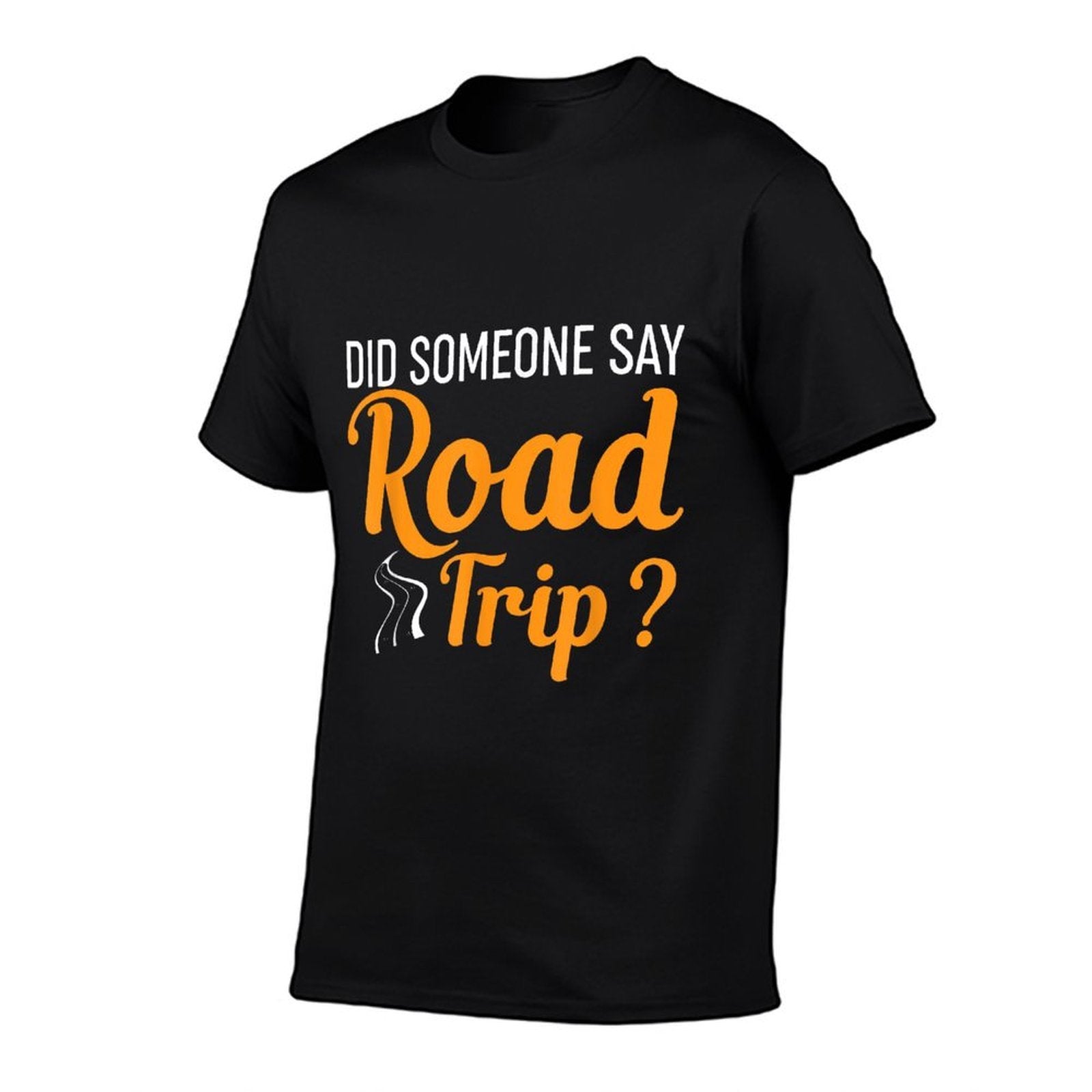 Did Someone Say Road Trip Funny Road Trip Humor  Lightweight T-Shirt
