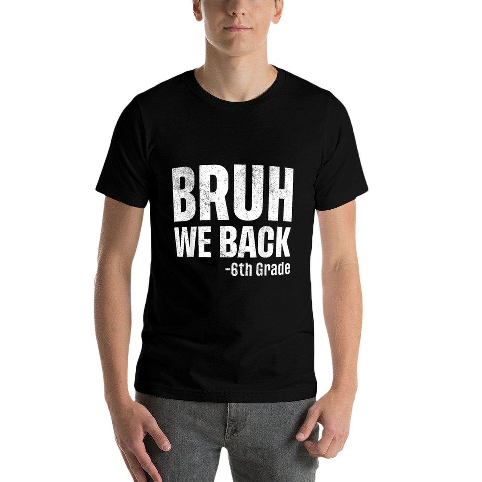 Bruh We Back 6th Grade First Day Of School Back To School  Breathable T-Shirt