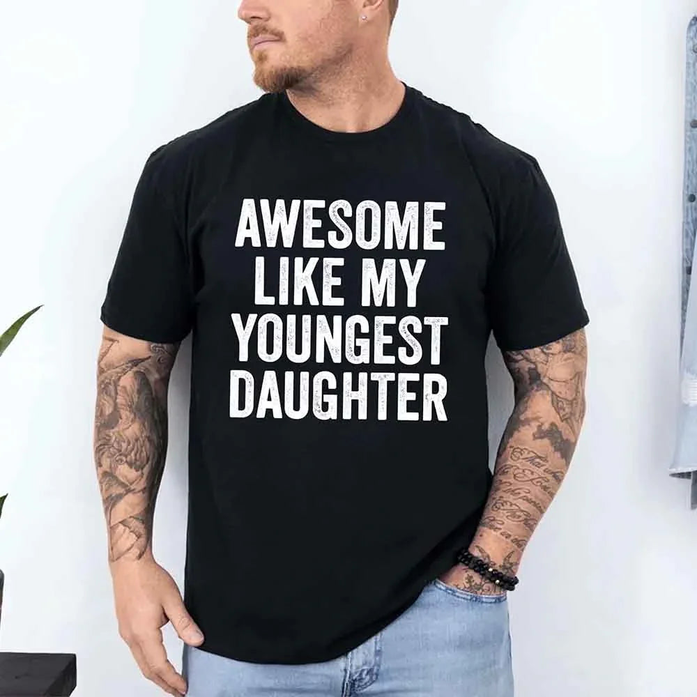 Awesome Like My Youngest Daughter Shirt – Funny Parent Tee