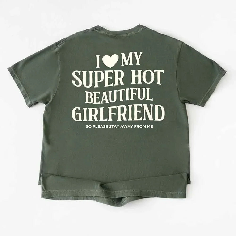 Comfort Colors I Love My Super Hot Beautiful Girlfriend Valentine’s T-Shirt