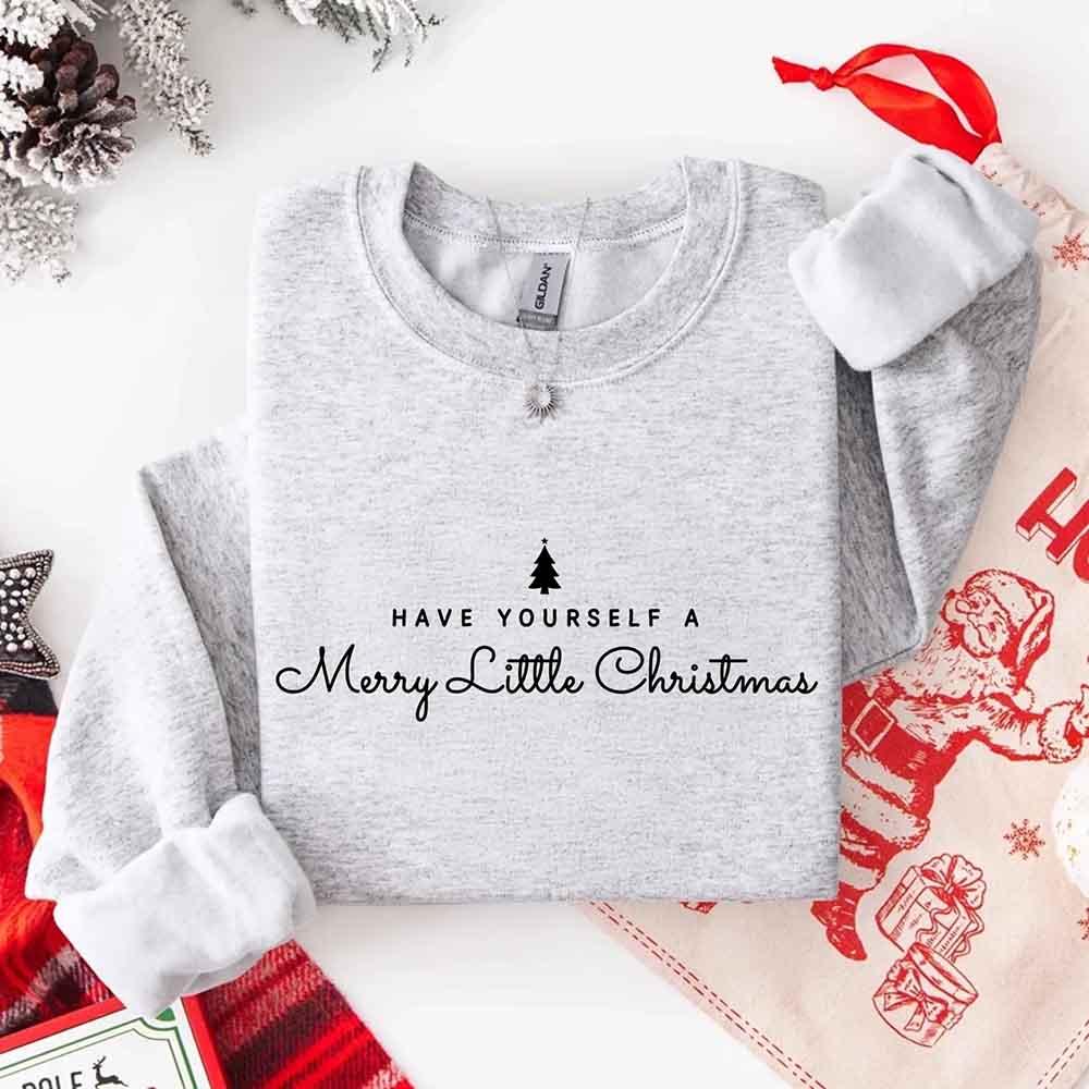 Have Yourself a Merry Christmas Sweatshirt Holiday Crew Neck Gift