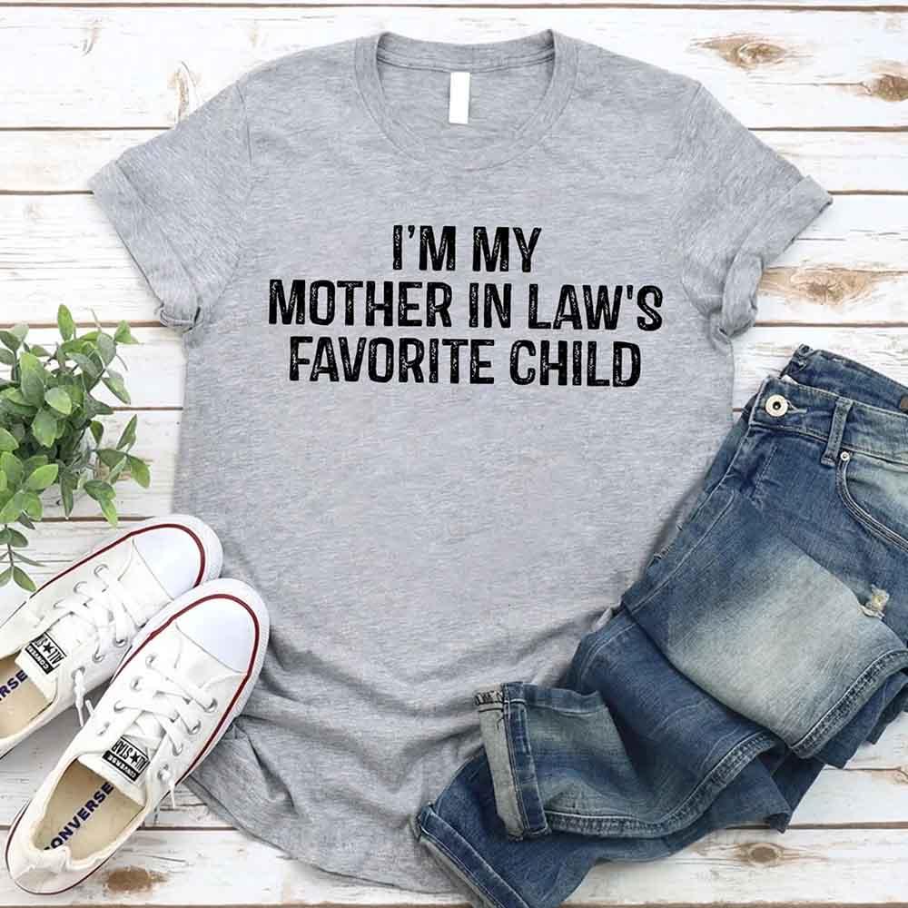I'm My Mother-In-Law's Favorite Child – Funny Parent T-Shirt