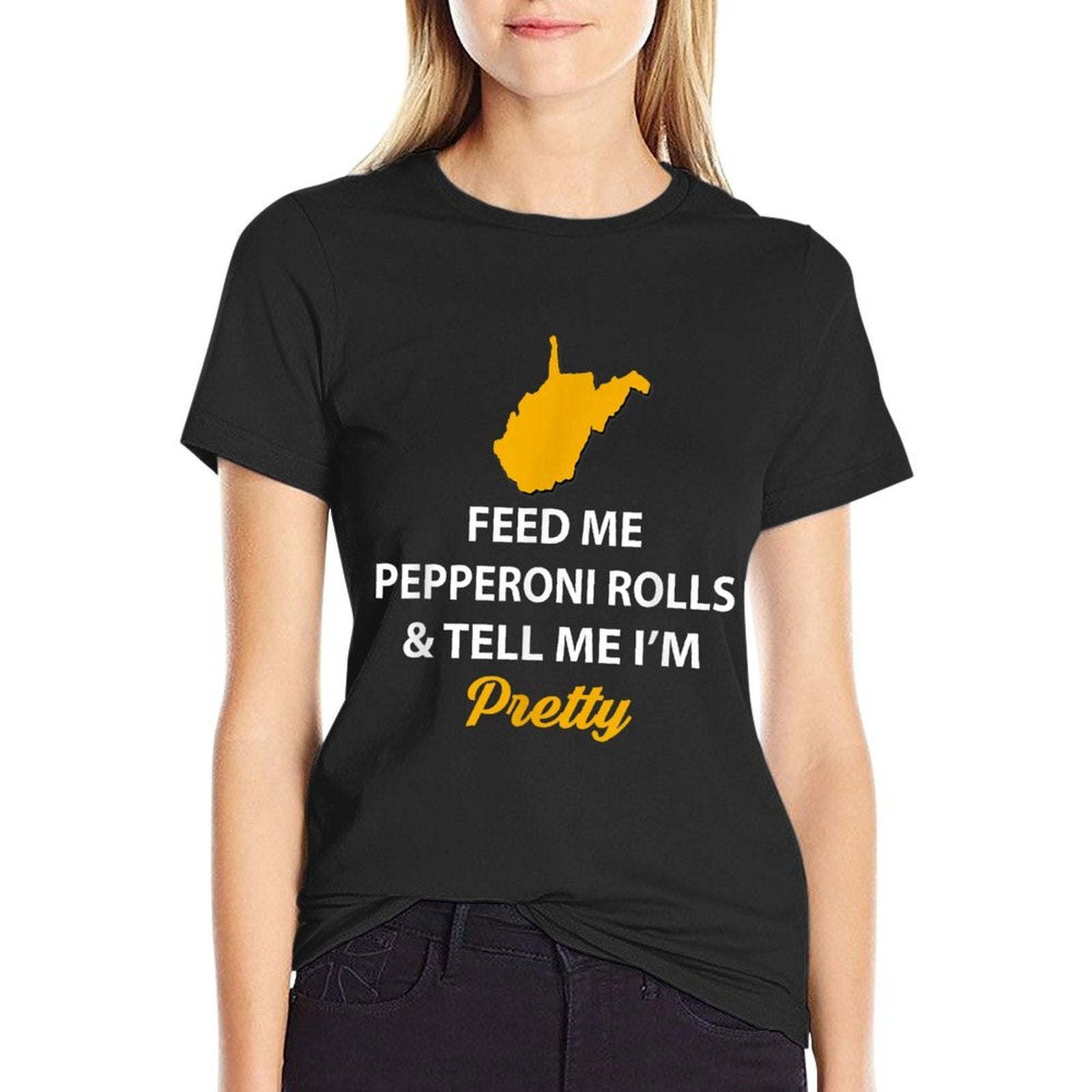 Funny West Virginia Feed Me Pepperoni Rolls Pretty  Classic T-Shirt