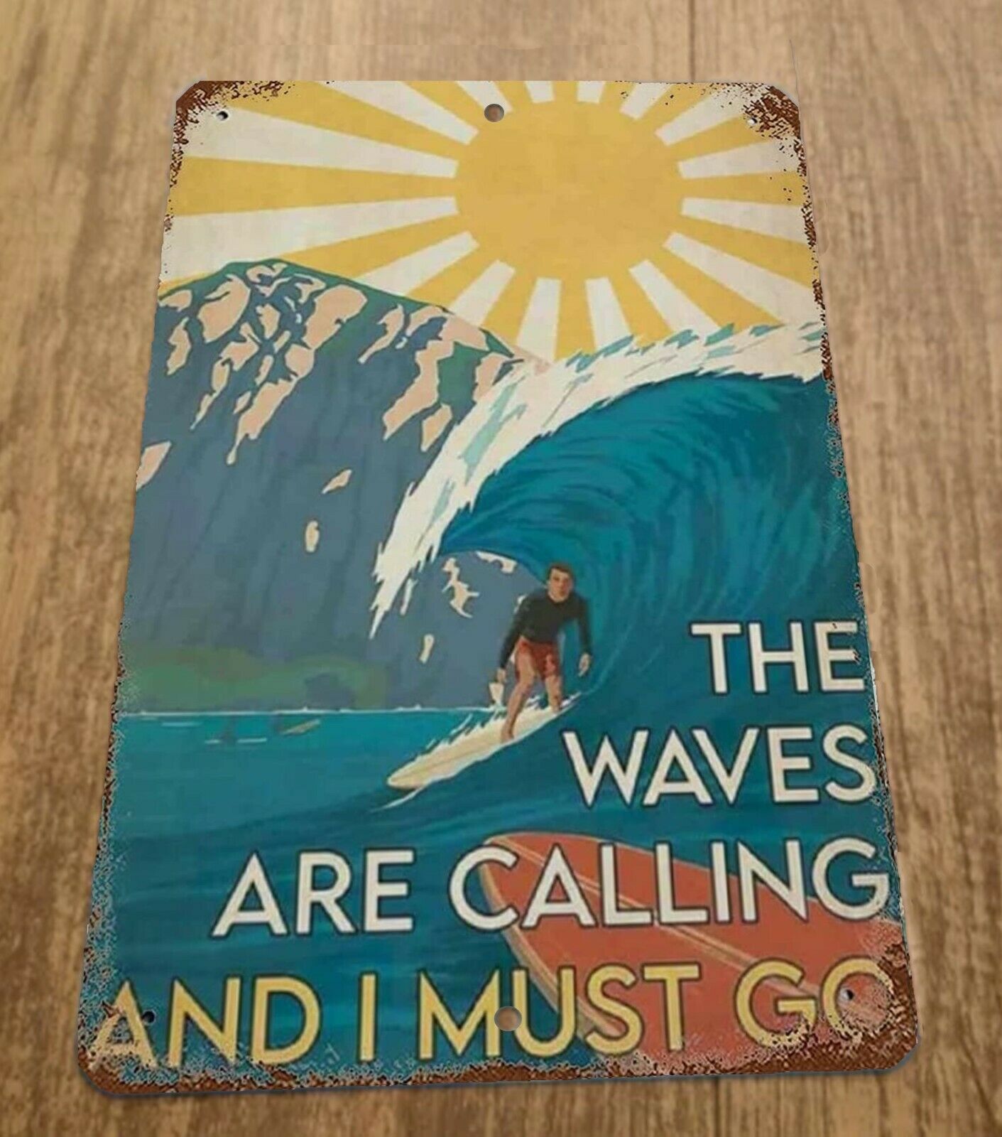 Surfing: The Waves Are Calling and I Must Go 8x12 Inch Metal Wall Sign